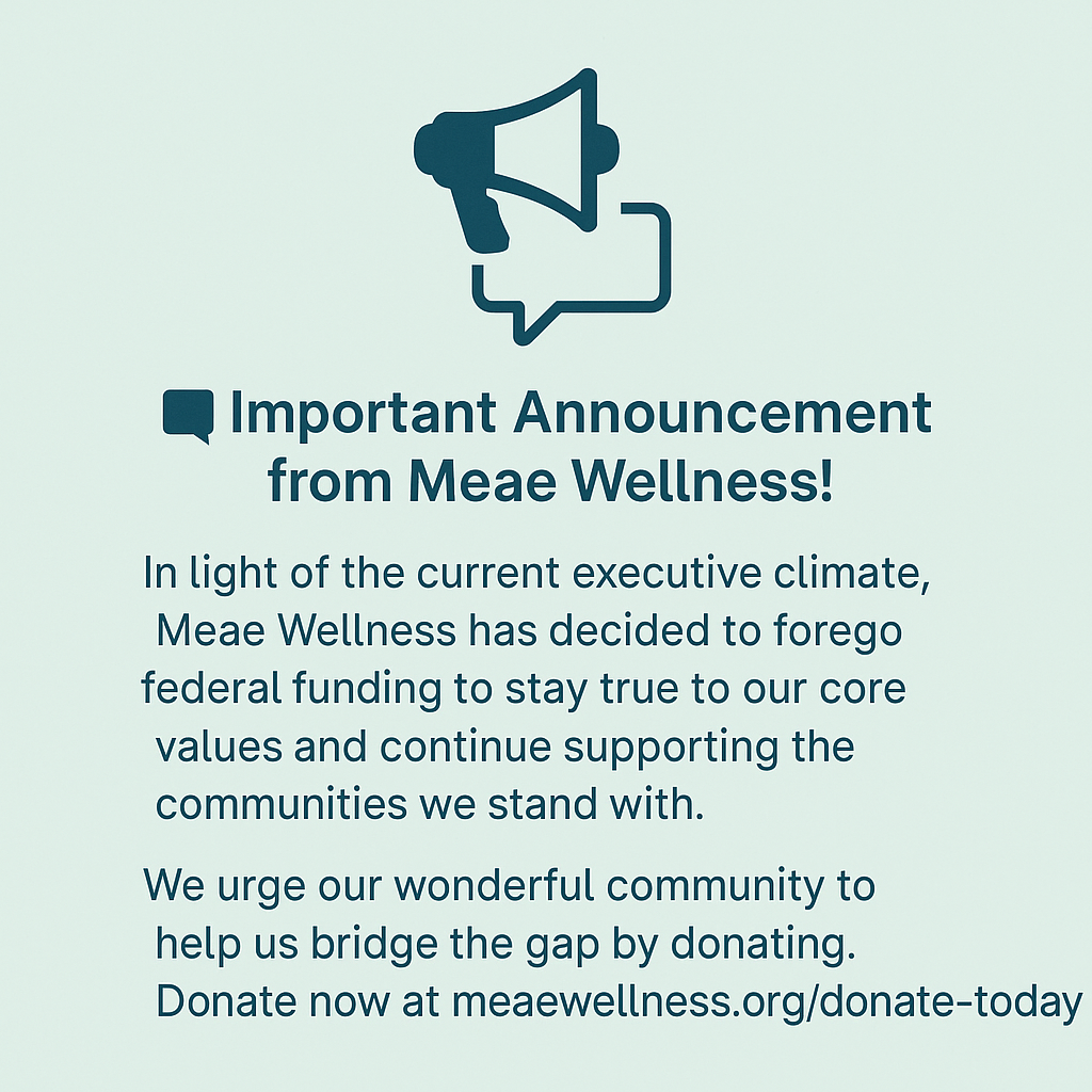 Announcement from Meae Wellness urging community support after declining federal funding, with a call to donate at meaewellness.org/donate-today.